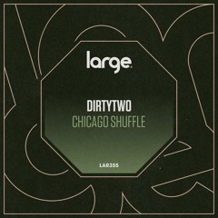 Dirtytwo | Chicago Shuffle