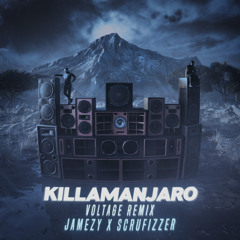 Jamezy & Scrufizzer - Killamanjaro (Voltage Remix)