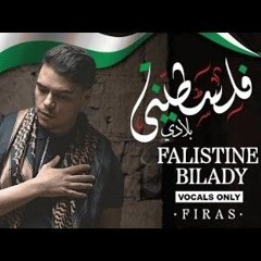 Firas - Falistine Bilady (Vocals Only)