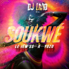 Le Jèm'ss Ft. Yozo X DJ LIVIO - Soukwé