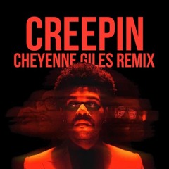 CREEPIN (Cheyenne Giles Remix)