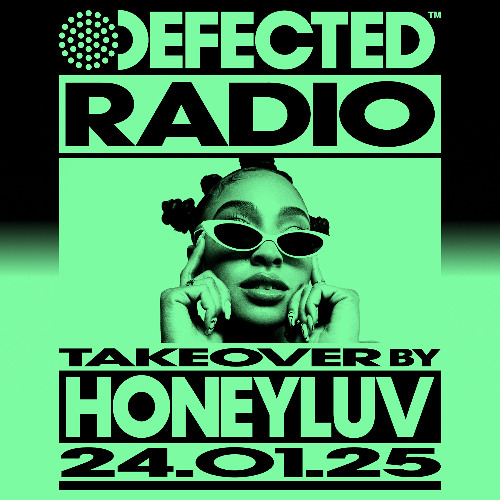 Defected Radio Show: HoneyLuv Takeover 24.01.25