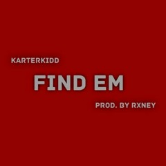 Find em [Prod. by RXNEY]