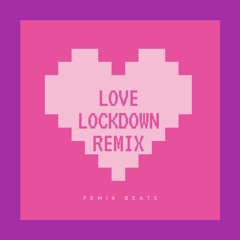 Love Lockdown (Kanye West) - Femix Afrobeats Remix