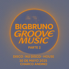 BigBruno Groove Music 2 @Charco Andino May 2025