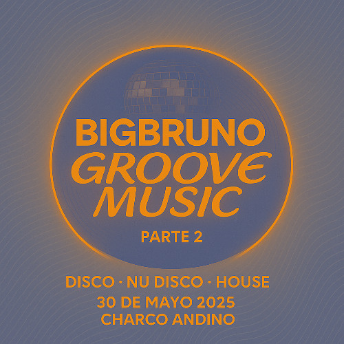 BigBruno Groove Music 2 @Charco Andino May 2025