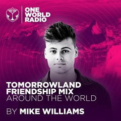 Tomorrowland Friendship Mix - Mike Williams