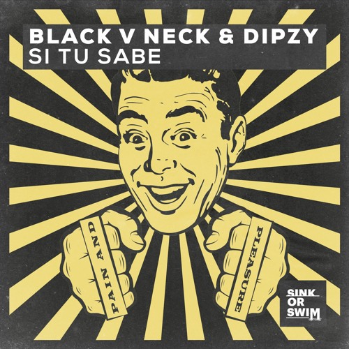 Black V Neck & Dipzy - Si Tu Sabe