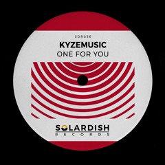 KyzeMusic - One For You [Solardish Records]