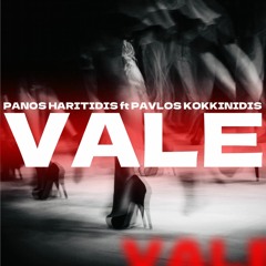 PANOS HARITIDIS ft PAVLOS KOKKINIDIS - Vale