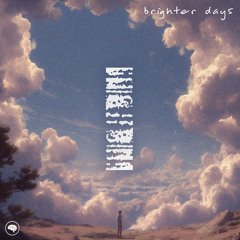 brighter days