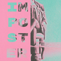 IMPOSTER (BLOWN OUT VERSION)