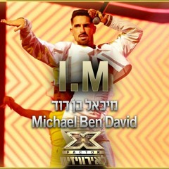 Michael Ben David - I.M | X Factor Israel to Eurovision 2022