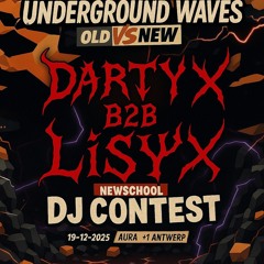 LISYX B2B DARTYX - Underground Waves Oldschool VS Newschool DJ Contest