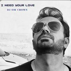 I NEED YOUR LOVE