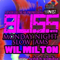 BLISS NYC With Wil Milton Quiet Storm 12.27.21