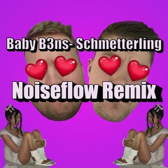 Baby B3ns - Schmetterling (Noiseflow Remix)