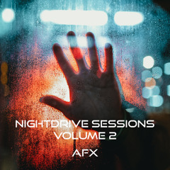 Nightdrive Sessions Volume 2 With AFX