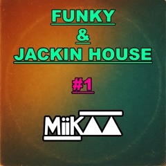 FUNKY & JACKIN HOUSE Mix #1