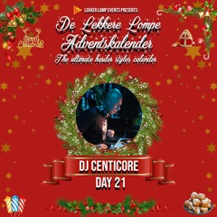 De Lekkere Lompe Adventskalender Day 21 - Dj Centicore