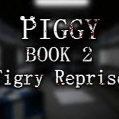Piggy ROBLOX Book 2 Chapter 9 "Tigry Reprise" End Cutscene Part 1 Soundtrack OST by BSlick