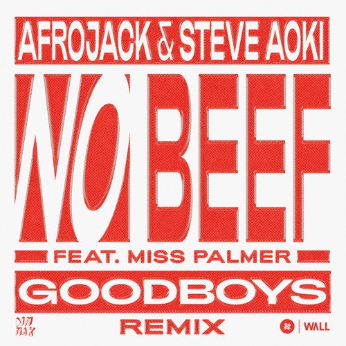 Afrojack & Steve Aoki – No Beef (feat. Miss Palmer) [Goodboys Remix]