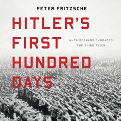 HITLER'S FIRST HUNDRED DAYS by Peter Fritzsche Read by Jim Seybert - Audiobook Excerpt