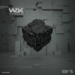 Vazik - Unfold (Original Mix) **PREVIEW**