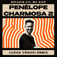 Penélope Charmosa 2 - Boladin 211, Mc Rick (Lucca Venuci Remix)
