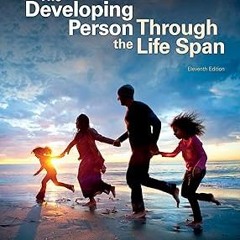 The Developing Person Through the Life Span BY: Kathleen Stassen Berger (Author) )E-reader[