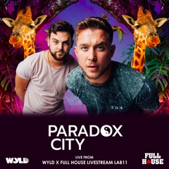 Paradox City @ WYLD X Full House Livestream