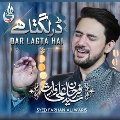 Dar Lagta Hai Farhan Ali Waris Manqabat 2020