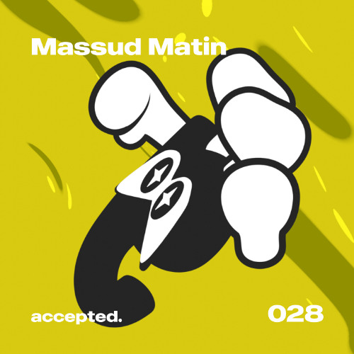 accepted. 028 | Massud Matin