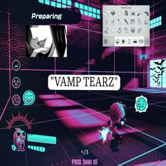 "VAMP TEARZ" </33 ;( [Prod. Shiki XO]
