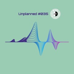 Unplanned #035 - 21C Progressive House