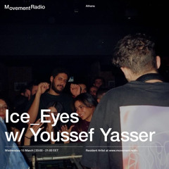 Movement Radio guest mix for Ice Eyes w/ Youssef Yasser