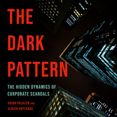 The Dark Pattern By Guido Palazzo Ph.D and Ulrich Hoffrage Ph.D, Read By Tim Lounibos and Betsy Foldes Meiman (Audiobook Excerpt)