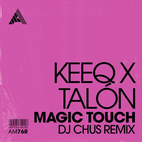KeeQ x Talón - Magic Touch (DJ Chus Remix) (Extended Mix)