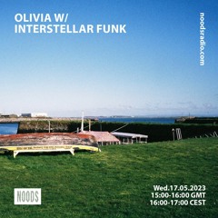 Olivia w/ Interstellar Funk 17/05/23 - Noods Radio