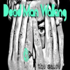 Dead Man Walking - the sauce