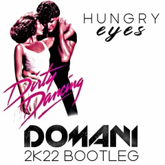Dirty Dancing - Hungry Eyes (DOMANI 2k22 Bootleg) • Eric Carmen • FILTERED PARTS - Copyrights