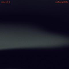 Michael Griffiths - Soma Vol. 2