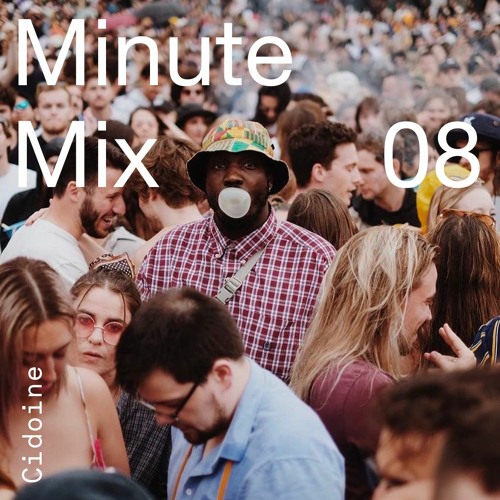 MINUTE MIX #08 - Cidoine