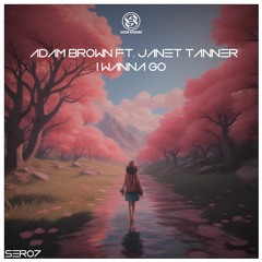 Adam Brown Ft. Janet Tanner - I Wanna Go