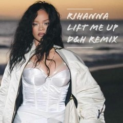 RIHANNA - LIFT ME UP - REGGAE REMIX - D&H REMIX 2023