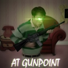 AT GUNPOINT