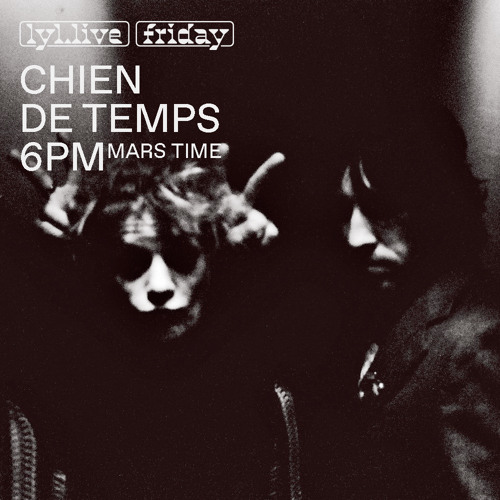 CHIEN DE TEMPS #4 w/ Why Pink? - LYL Radio (08/04/22)