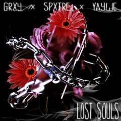 Lost Souls w/ Spxtre & Yaywe