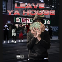 Leave Your House Diss!  (Feat 700Spinna)