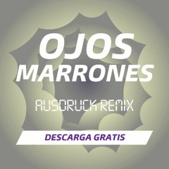 Ojos Marrones (Ausdruck Remix) GUARACHA